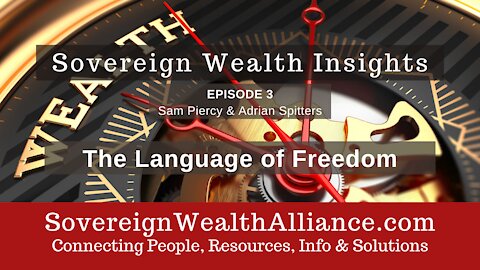 The Language of Freedom - Sovereign Wealth Insights Episode 3