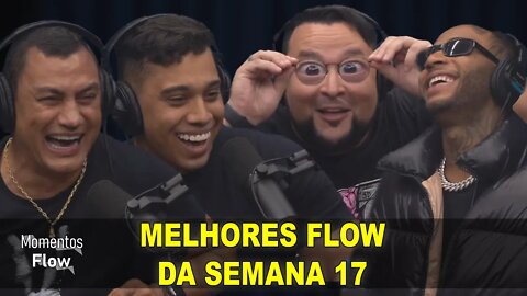 MELHORES FLOW DA SEMANA 17 DE 2021 | MOMENTOS FLOW