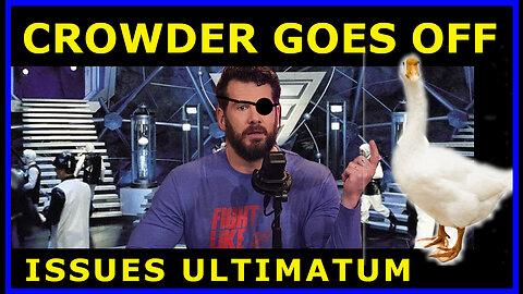 CROWDER ULTIMATUM to the DW - Is he the Messiah or a very naughty Boy?