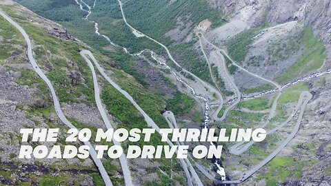 THE 20 MOST THRILLING ROAD TO DRIVE ON