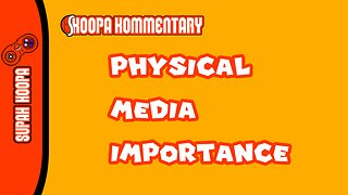 Koopa Kommenatry Physical Media Importance