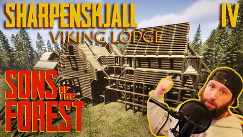 SharpenSkjall [ MASSIVE UPDATE ] - Viking Lodge Build IV - Sons of the Forest