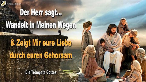 08.01.2006 🎺 Der Herr sagt... Zeigt Mir eure Liebe durch euren Gehorsam... Wandelt in Meinen Wegen