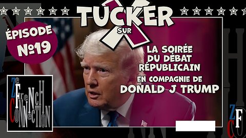 Tucker on X - Ep19 avec Donald J Trump (Vostfr)