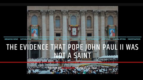 The Evidence That Pope John Paul II Is Not A Saint