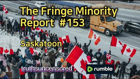The Fringe Minority Report #153 National Citizens Inquiry Saskatoon