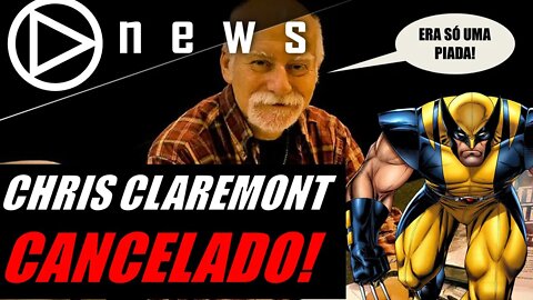 Chris Claremont é o Cancelado da Vez! - HORA NEWS