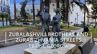 Tbilisi Walks: Zubalashvili Brothers And Zurab Zhvania Streets