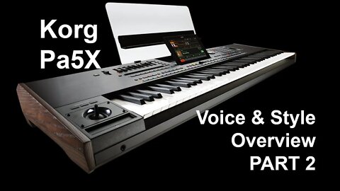 Korg Pa5X Voice & Style Overview | Part 2