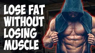 How to Lose FAT without Losing MUSCLE | WHAT REALLY WORKS