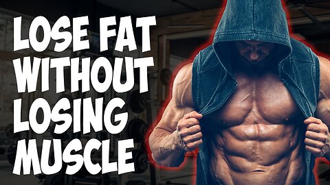 How to Lose FAT without Losing MUSCLE | WHAT REALLY WORKS