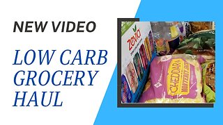 Low Carb Grocery Haul, January 31, 2023