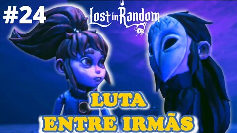 #24 - LUTA ENTRE IRMÃS - LOST IN RANDOM