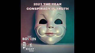 2023 THE YEAR CONSPIRACY IS TRUTH #GoRightNews with Peter Boykin