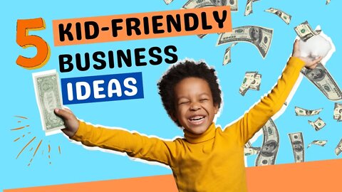 Make Your Kid A MILLIONAIRE! 5 Business Ideas for Kids