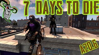 7 Days To Die | Alpha 20.6 - Wasteland Mod ! | S1.E16 | Desert looting is good.