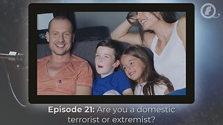 Episode 22: Are you a domestic terrorist or extremist?