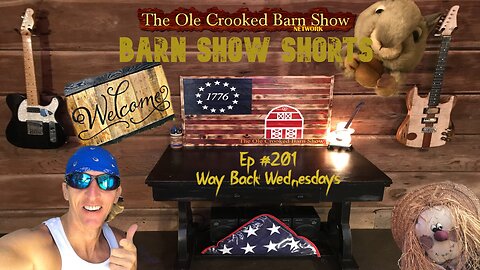 "Barn Show Shorts" Ep. #201 “Way Back Wednesdays”