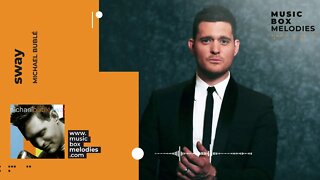 [Music box melodies] - Sway by Michael Bublé