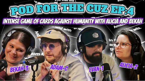 Pod for the cuz - Ep4 - Cards against humanity W/ Alicia & Bekah