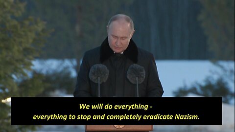 Putin: We will do everything to stop and completely eradicate Nazism