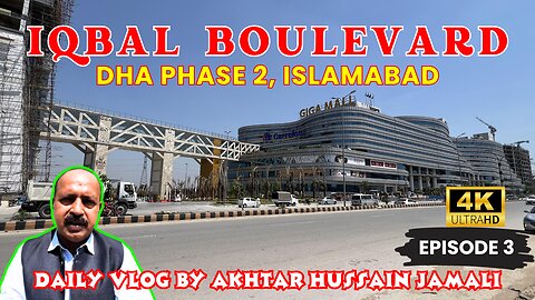 Iqbal Boulevard Overview DHA Islamabad || 4k Video || Daily Vlog Akhtar Jamali || Episode 3