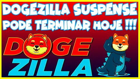 DOGEZILLA SUSPENSE PODE TERMINAR HOJE !!!