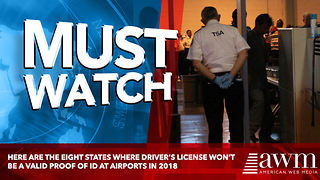 Here Are The Eight States Where Driver’s License Won’t Be A Valid Proof Of ID At Airports In 2018