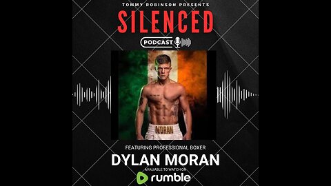 Episode 15 - SILENCED With Tommy Robinson - Dylan Moran