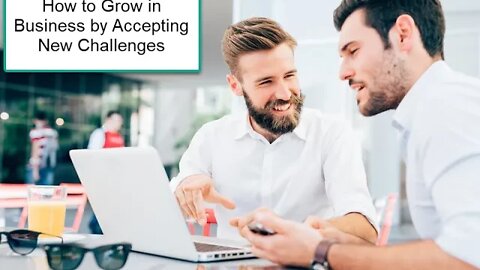 How to Grow in Business by Accepting New Challenges - Audio