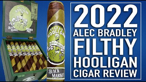 2022 Alec Bradley Filthy Hooligan Cigar Review