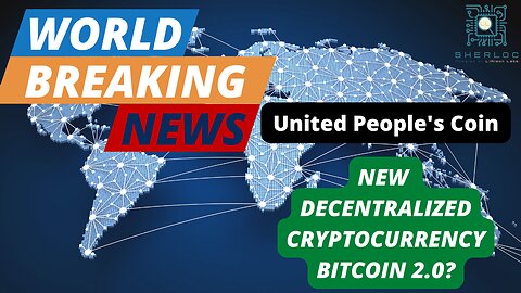 SHERLOC RED ALERT! BREAKING - NEW DECENTRALIZED CRYPTO DISCOVERED - UNITED PEOPLE'S COIN