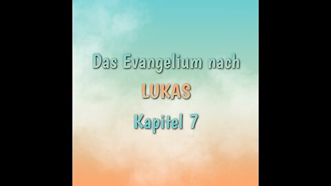 Lukas Evangelium Kapitel 7