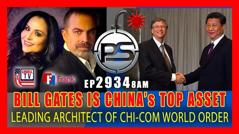 EP 2934-8AM BILL GATES IS CHINA's TOP ASSET TO ACHIEVE ABSOLUTE GLOBAL DOMINANCE