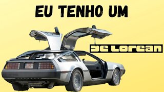 De Lorean Eu tenho um do Filme De Volta Para o Futuro - Delorean DMC