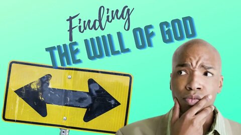 Finding the Will of God - A Bible Study