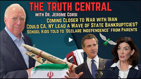 Coming Closer to War with Iran; CA, NY to Lead a Wave of State Bankruptcies?