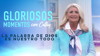 GLORIOSOS MOMENTOS CON CATHY: LA PALABRA DE DIOS ES NUESTRO "TODO"