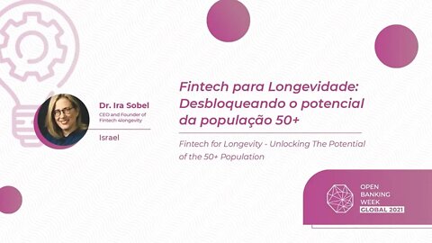 Fintech para Longevidade Desbloqueando o Potencial da populacao | Dra Isa Sobel | Open Banking Week