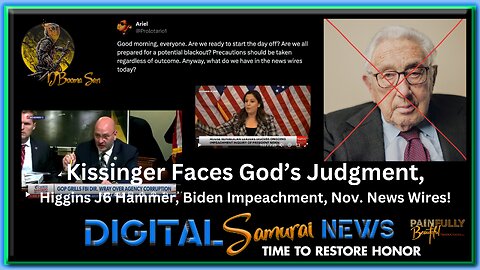 DSNews Nov. 30th, 2023 ~ Kissinger Faces God's Judgment, J6 Hammer, Biden Impeachment & More!