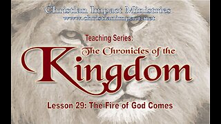 Chronicles of the Kingdom: The Fire of God Comes (Lesson 29)