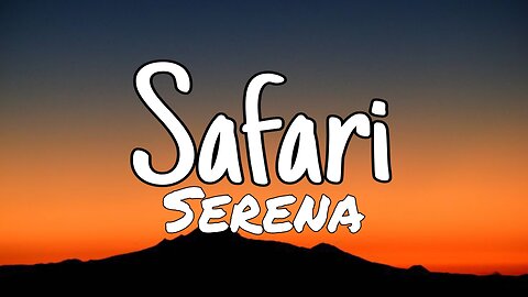 Serena - Safari | Lyrics (Official Video) Joker Song