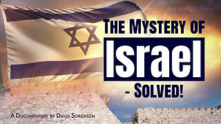 The Mystery of Israel - A Documentary by David Sorensen