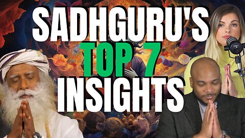 Life Lessons: Sadhguru's 7 Best Gems