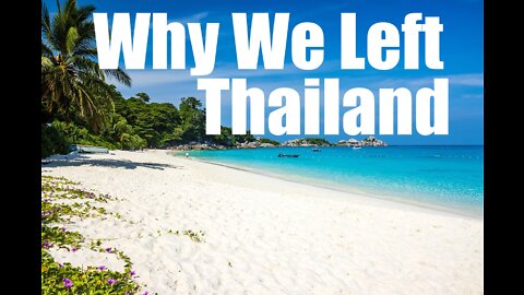 Why We Stopped Living in (My Favorite Country) -- #Thailand