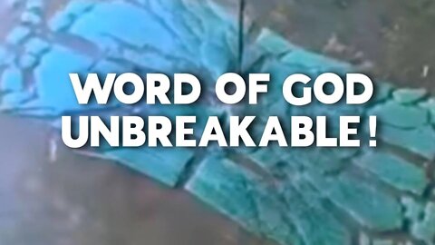 the UNBREAKABLE WORD OF GOD