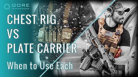 Chest Rig vs. Plate Carrier: what is best for me and when should I use it?