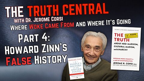 Howard Zinn's Fake History: Where Woke Came From and Where it's Going Part 4