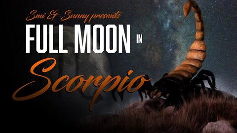 Full Moon in Scorpio - Astrology Talk with Special Guest Sunny! All Zodiac Signs