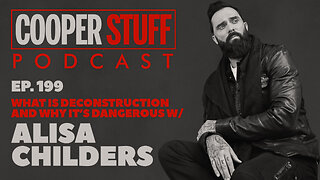 Cooper Stuff Ep. 199 - What is Deconstruction and Why it’s Dangerous w/ Alisa Childers